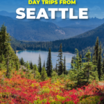 Day Trips from Seattle