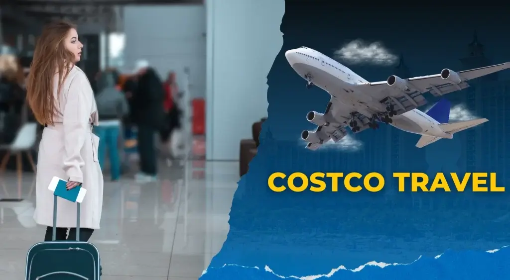 Perks of Booking Through Costco Travel