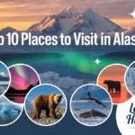top 10 places to visit in alaska